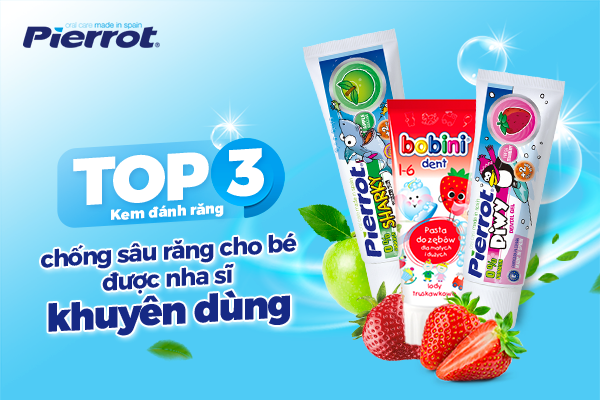 Top 3 Kem đánh răng chống sâu răng cho bé được nha sĩ khuyên dùng 